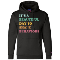 Funny It's A Beautiful Day To Shape Behaviors Cool T Shirt Champion Hoodie | Artistshot