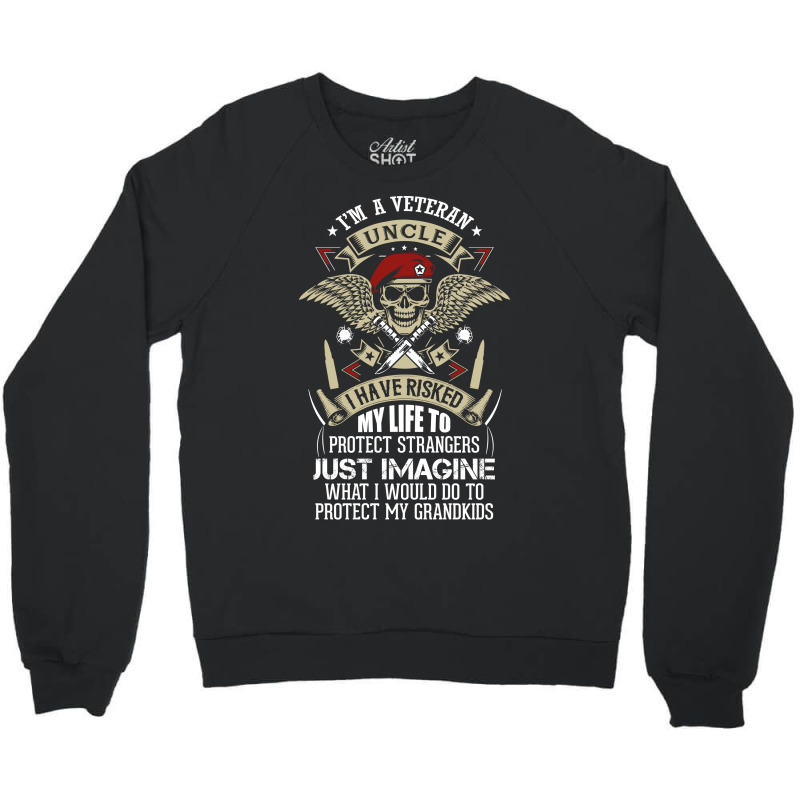 I'm A Veteran Uncle T Shirt Crewneck Sweatshirt by SabriAcar | Artistshot