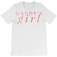 Daddy's Girl Shirt T Shirt T-shirt | Artistshot