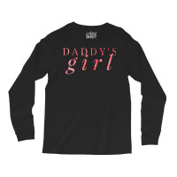 Daddy's Girl Shirt T Shirt Long Sleeve Shirts | Artistshot