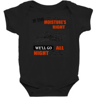 If The Moisture's Right Baby Bodysuit | Artistshot