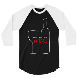 may contain wine 3/4 Sleeve Shirt | Artistshot
