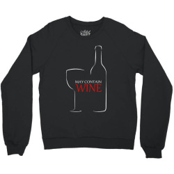 may contain wine Crewneck Sweatshirt | Artistshot