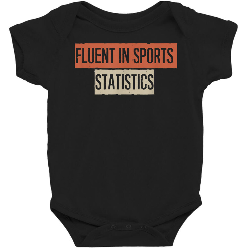 Fluent In Sports Statistics T Shirt Baby Bodysuit by apolitery | Artistshot