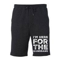 I'm Here For The Gangbang Dirty Sarcastic Sex Saying Tank Top Fleece Short | Artistshot