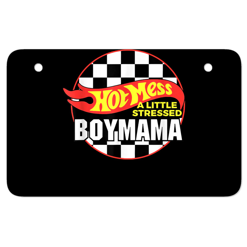 Gift For Boy Mama Hot Mess A Little Stressed Boy Mama T Shirt Atv License Plate | Artistshot