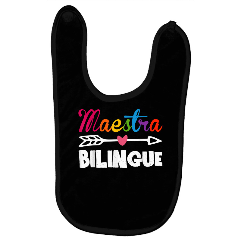 Maestra Bilingue Spanish Teacher Appreciation Gift For Women T Shirt Baby Bibs by juleakuehneman | Artistshot