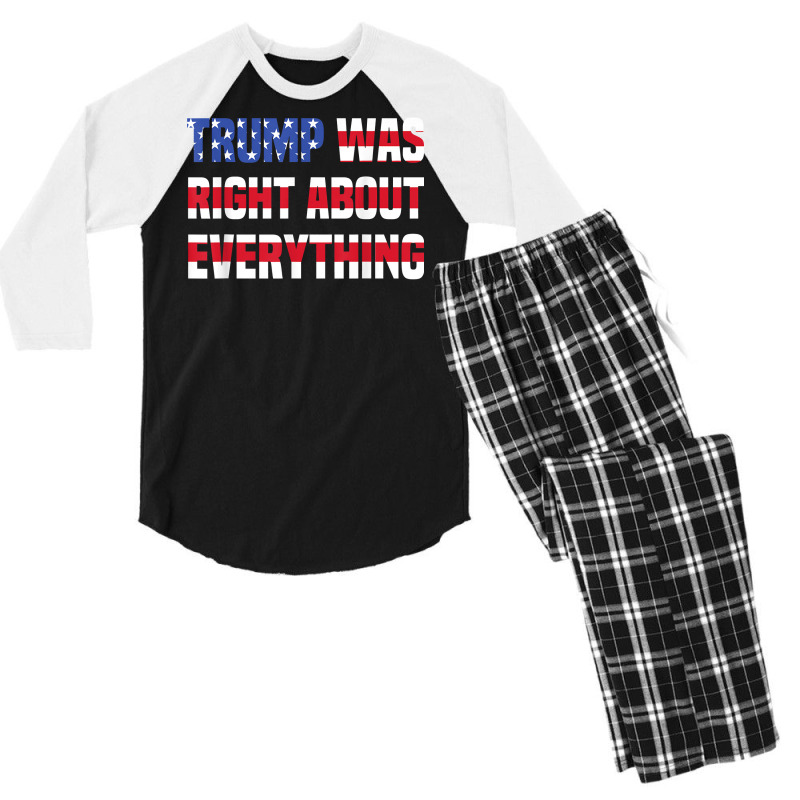 Pro Donald Trump Trump Was Right About Everything T Shirt Men's 3/4 Sleeve Pajama Set | Artistshot