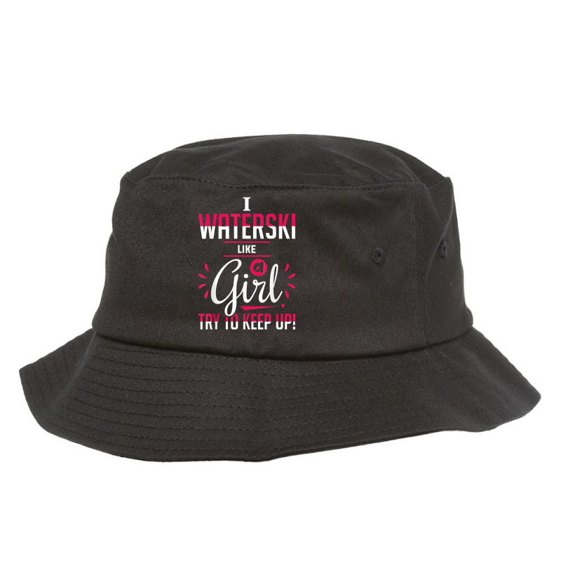 Waterskiing Waterski Like A Girl Water Skiing Ski Apparel T Shirt Bucket Hat by roussoevjaapg6u | Artistshot