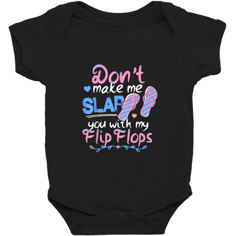 Don't Make Me Slap You With My Flip Flops Funny Beach Baby Bodysuit | Artistshot