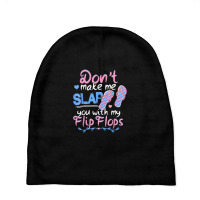 Don't Make Me Slap You With My Flip Flops Funny Beach Baby Beanies | Artistshot