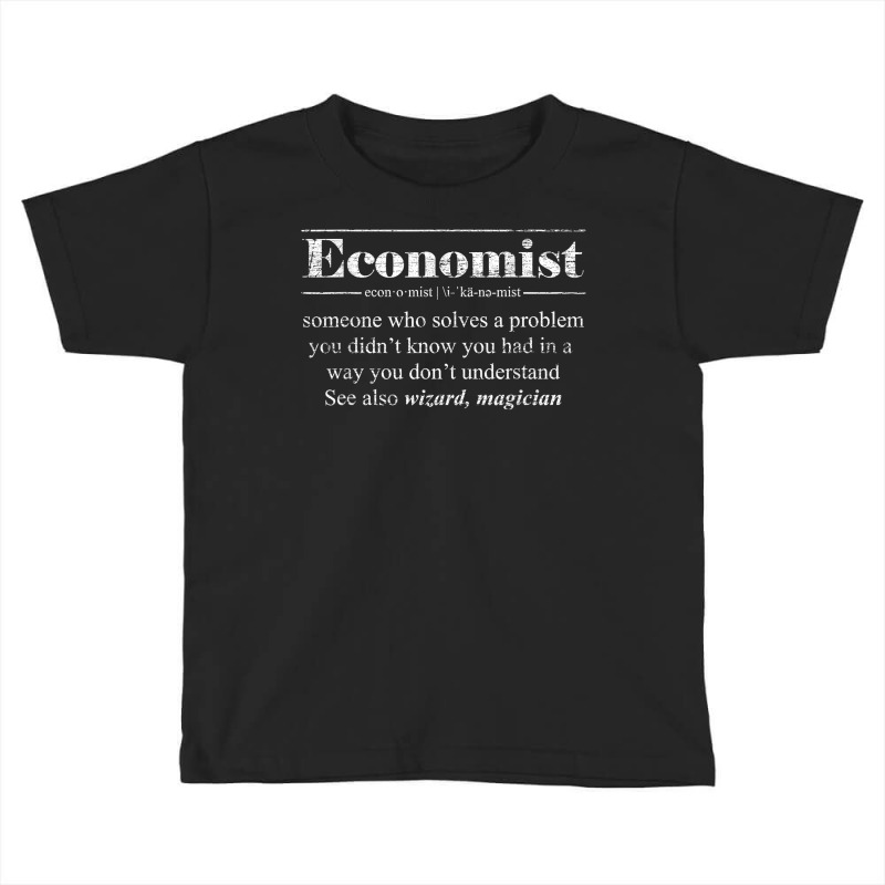 Economics Student Gift Idea Definition Math Economist T Shirt Toddler T-shirt by adrienskradski | Artistshot