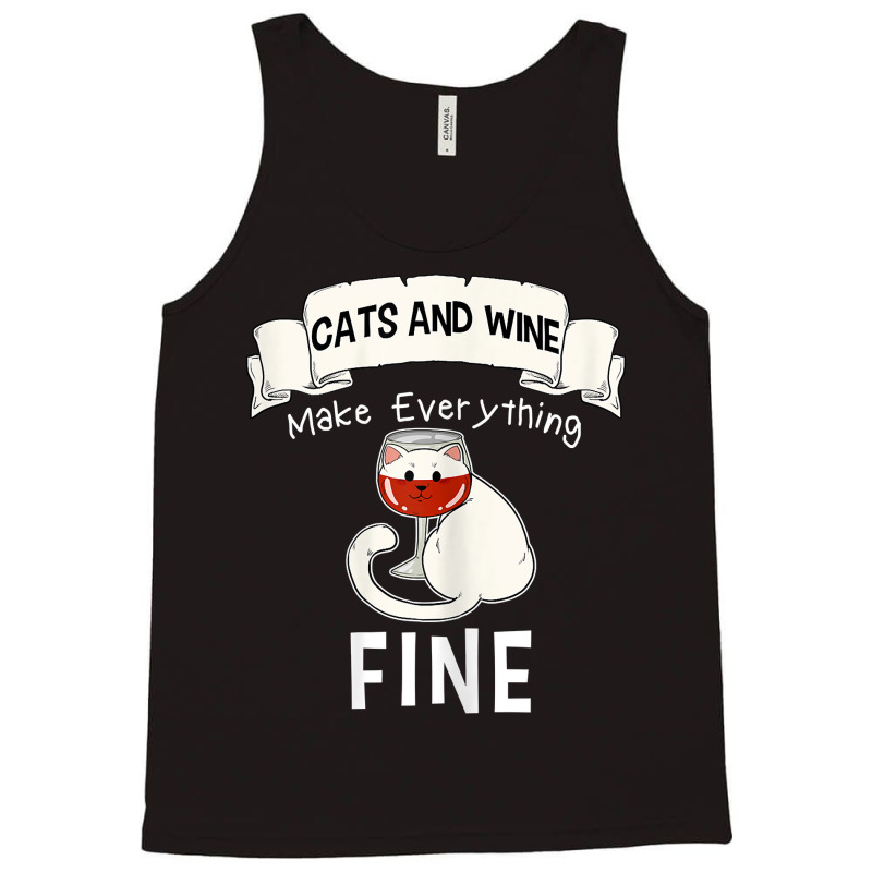 Womens Funny Cats Wine Everything Fine Red Wine Glasses Wine Lovers T Tank Top | Artistshot