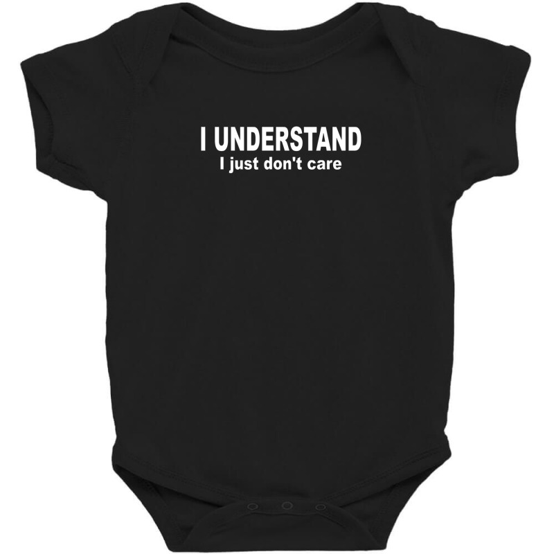 I Understand I Just Dont Care Baby Bodysuit by harry sul | Artistshot