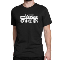 I Void Warranties Classic T-shirt | Artistshot