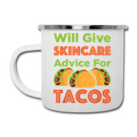 Will Give Skincare Advice For Tacos Aesthetician Esthetician T Shirt Camper Cup | Artistshot