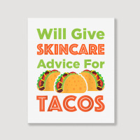 Will Give Skincare Advice For Tacos Aesthetician Esthetician T Shirt Portrait Canvas Print | Artistshot