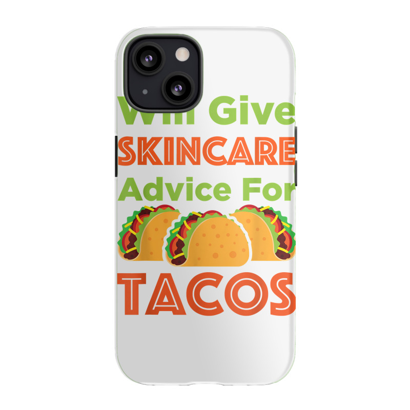 Will Give Skincare Advice For Tacos Aesthetician Esthetician T Shirt Iphone 13 Case | Artistshot