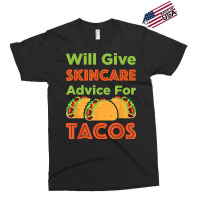 Will Give Skincare Advice For Tacos Aesthetician Esthetician T Shirt Exclusive T-shirt | Artistshot