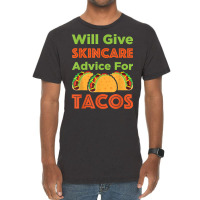 Will Give Skincare Advice For Tacos Aesthetician Esthetician T Shirt Vintage T-shirt | Artistshot