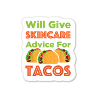 Will Give Skincare Advice For Tacos Aesthetician Esthetician T Shirt Sticker | Artistshot