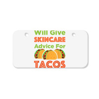 Will Give Skincare Advice For Tacos Aesthetician Esthetician T Shirt Bicycle License Plate | Artistshot