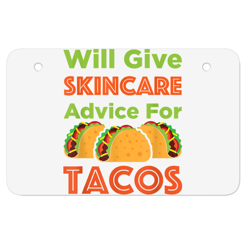 Will Give Skincare Advice For Tacos Aesthetician Esthetician T Shirt Atv License Plate | Artistshot