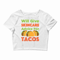 Will Give Skincare Advice For Tacos Aesthetician Esthetician T Shirt Crop Top | Artistshot