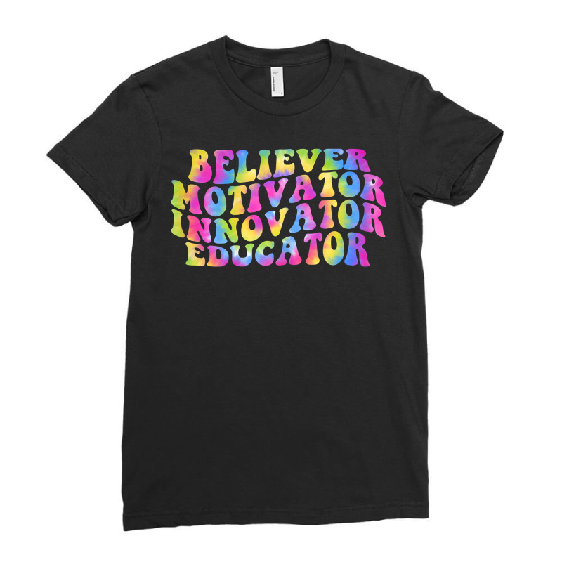 Womens Believer Motivator Innovator Educator Tie Dye Teacher T Shirt Ladies Fitted T-Shirt by strnadoymoskwaoj | Artistshot