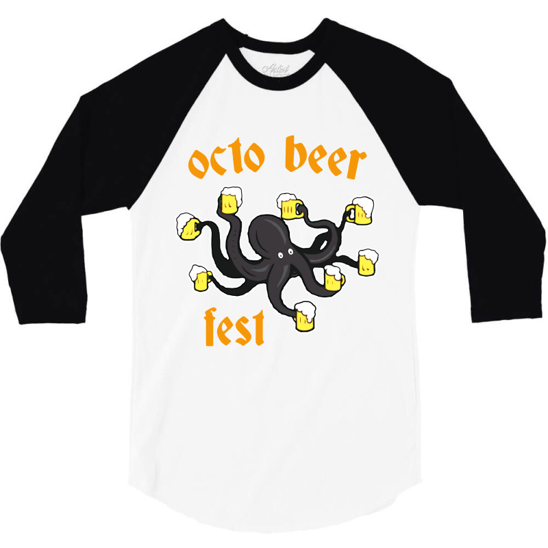 Octo Beer Fest Funny Octopus Oktoberfest 3/4 Sleeve Shirt by ALex Marcus | Artistshot