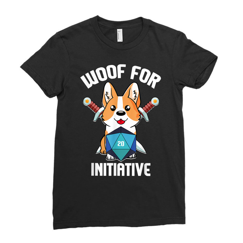 Woof For Initiative Funny Corgi D20 Rpg Tabletop Gamer Dogs T Shirt Ladies Fitted T-Shirt by cucciailleveretcq | Artistshot