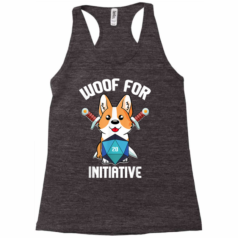 Woof For Initiative Funny Corgi D20 Rpg Tabletop Gamer Dogs T Shirt Racerback Tank by cucciailleveretcq | Artistshot