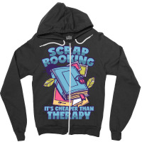 Scrapbooking T  Shirt Scrapbooking Therapy T  Shirt Zipper Hoodie | Artistshot