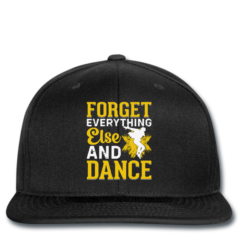 Breakdancer Gift T  Shirt Forget Everything Else And Dance   Breakdanc Printed hat by ebertlance489 | Artistshot