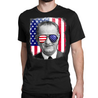 Lyndon B Johnson Us Flag Tshirt 4th Of July Classic T-shirt | Artistshot