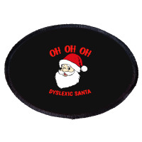 Oh Oh Oh Dyslexic Santa Funny Christmas Oval Patch | Artistshot