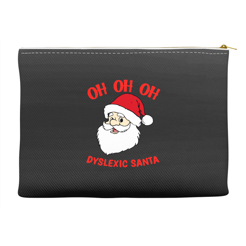 Oh Oh Oh Dyslexic Santa Funny Christmas Accessory Pouches | Artistshot