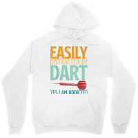 Dart Dartboard Easily Distracted By Dart Yes I'm Addicted T Shirt Unisex Hoodie | Artistshot