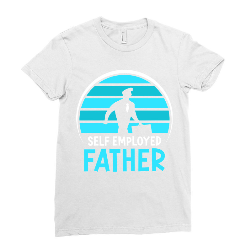 Self Employed Father Work Freelancer Job Boss Dad Daddy Papa Long Slee Ladies Fitted T-Shirt by CharlesLCross | Artistshot