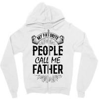 My Favorite People Call Me Father Zipper Hoodie | Artistshot