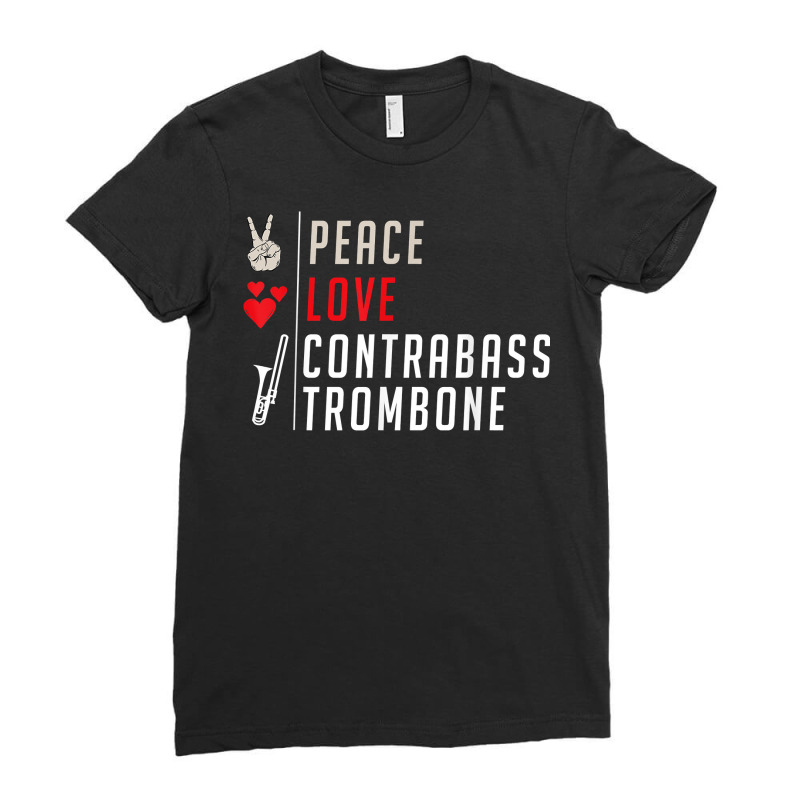 Peace Love Contrabass Trombone Musical Instrument Players T Shirt Ladies Fitted T-Shirt by strnadoymoskwaoj | Artistshot