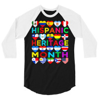 Latin American Flags Hispanic Heritage Month T Shirt 3/4 Sleeve Shirt | Artistshot