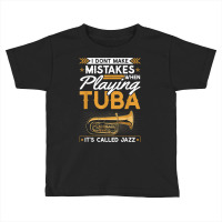 Jazz Tuba Instrument Quote, Funny Contrabass Tuba Player T Shirt Toddler T-shirt | Artistshot