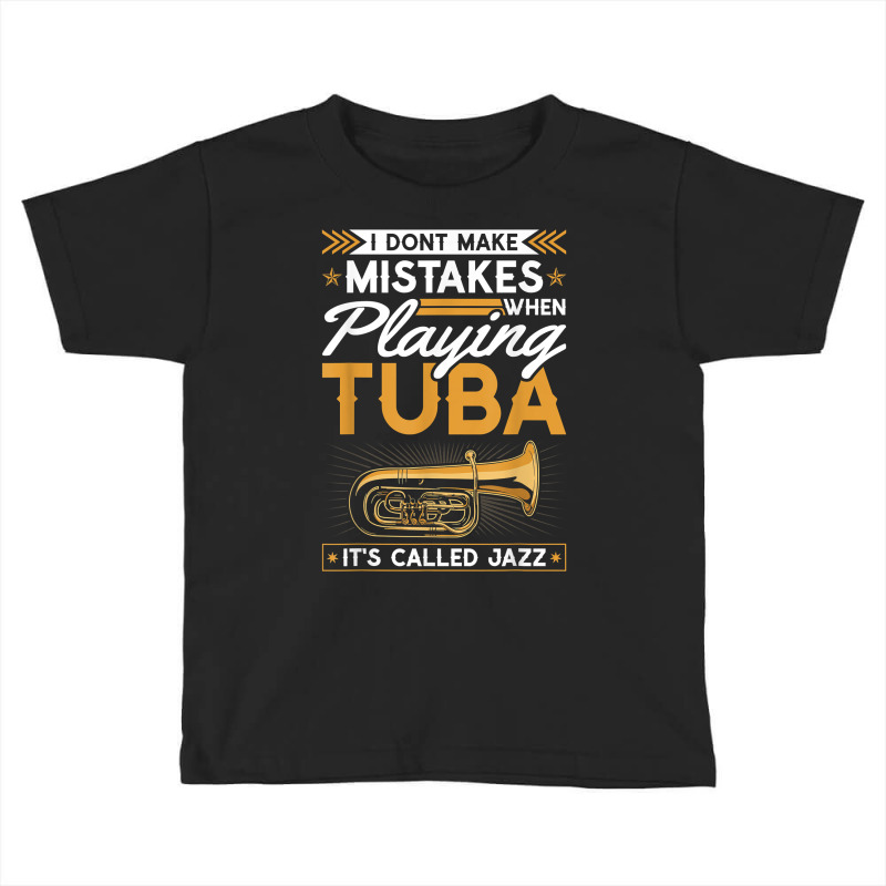 Jazz Tuba Instrument Quote, Funny Contrabass Tuba Player T Shirt Toddler T-shirt by riesshrpulice9gx | Artistshot