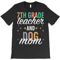 Seventh Grade Teacher Dog Mom Back To School 7th Grade Squad T Shirt T-shirt | Artistshot