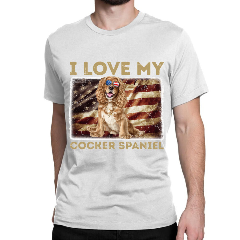 I Love My Cocker Spaniel Dad Mom American Flag Sweatshirt Classic T-shirt by CharlesLCross | Artistshot