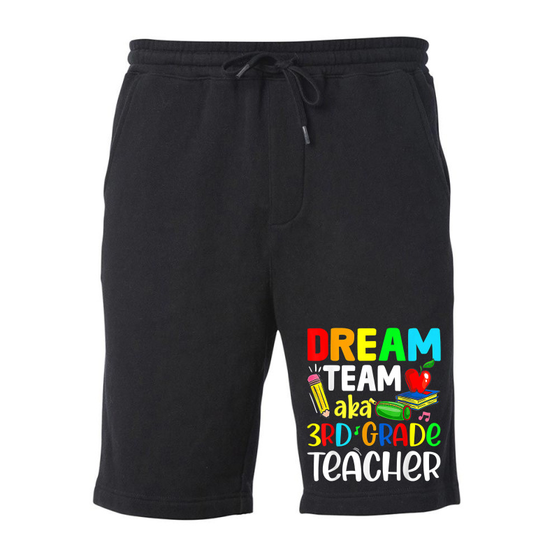 Third Grade Teachers Dream Team Aka 3rd Grade Teacher T Shirt Fleece Short | Artistshot