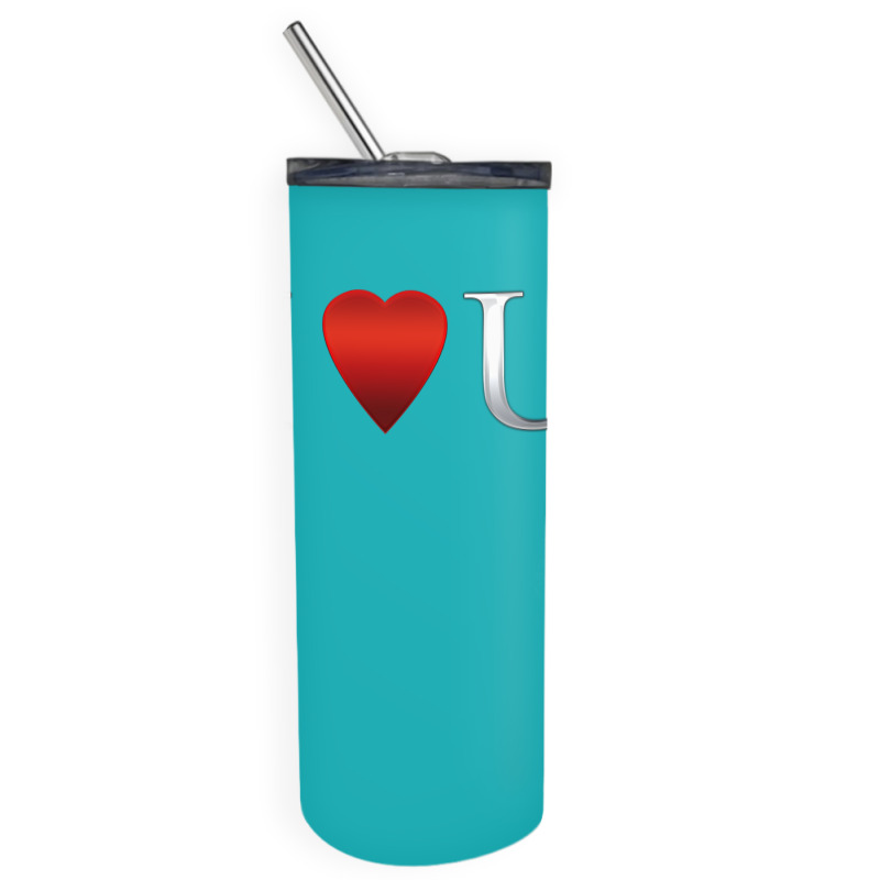 I Love U Heart Skinny Tumbler | Artistshot