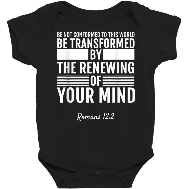 Romans 122 Be Not Conformed To This World T Shirt Tee Shirt Baby Bodysuit | Artistshot