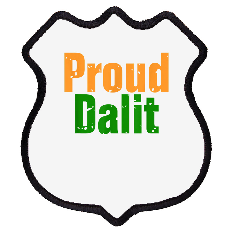 Proud Dalit   India   Hindu   Caste System   Poor   Indian T Shirt Shield Patch | Artistshot